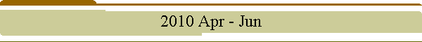 2010 Apr - Jun